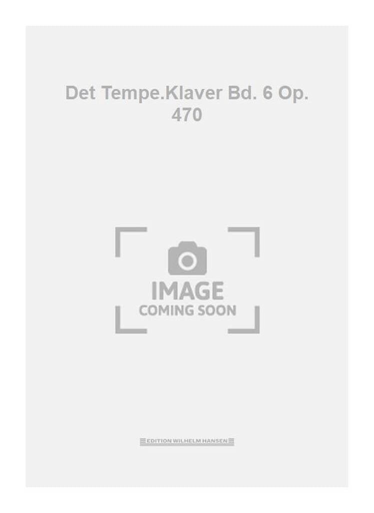 Det Tempe.Klaver Bd. 6 Op. 470